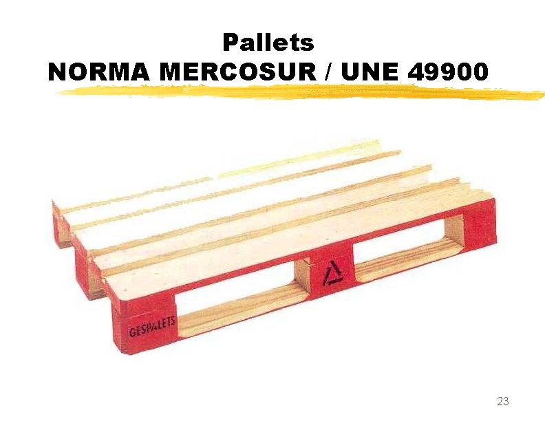 Pallets NORMA MERCOSUR / UNE 49900 23 