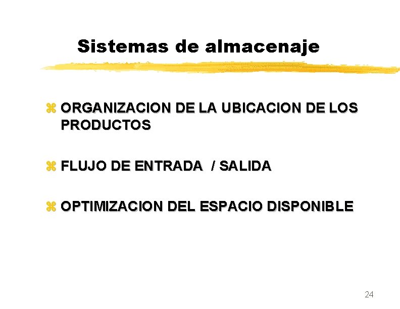 Sistemas de almacenaje z ORGANIZACION DE LA UBICACION DE LOS PRODUCTOS z FLUJO DE