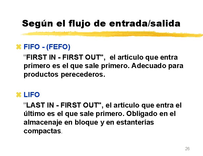 Según el flujo de entrada/salida z FIFO - (FEFO) "FIRST IN - FIRST OUT",