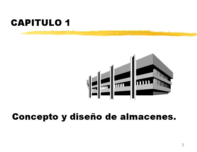 CAPITULO 1 Concepto y diseño de almacenes. 3 
