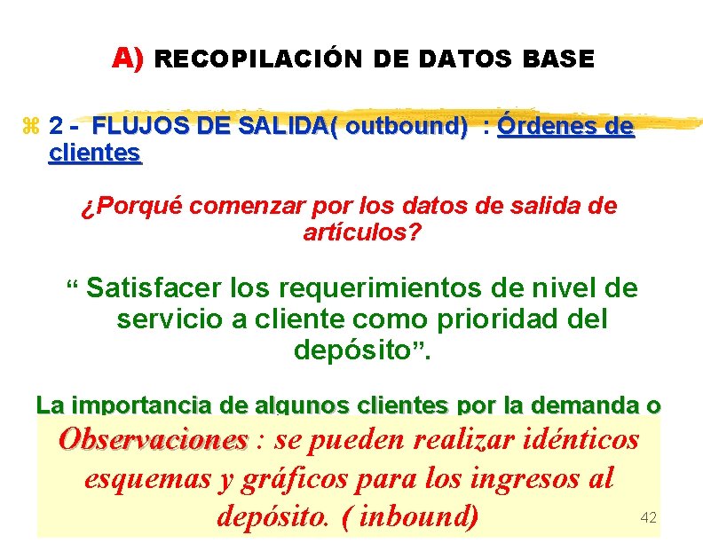 A) RECOPILACIÓN DE DATOS BASE z 2 - FLUJOS DE SALIDA( outbound) : Órdenes