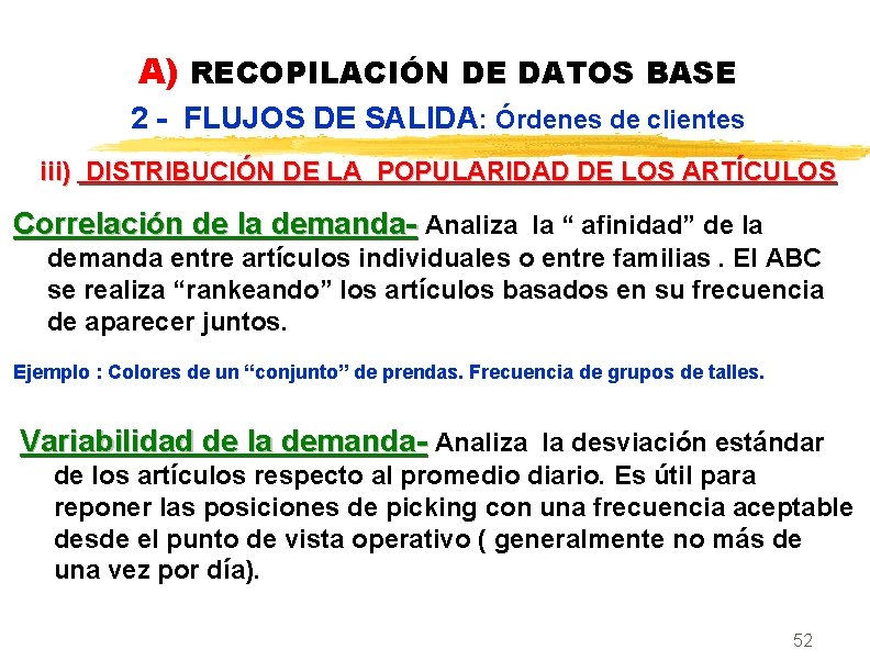 A) RECOPILACIÓN DE DATOS BASE 2 - FLUJOS DE SALIDA: Órdenes de clientes iii)