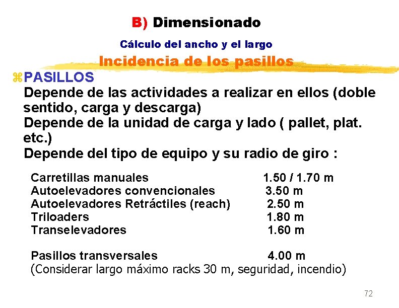 B) Dimensionado Cálculo del ancho y el largo z. PASILLOS Incidencia de los pasillos