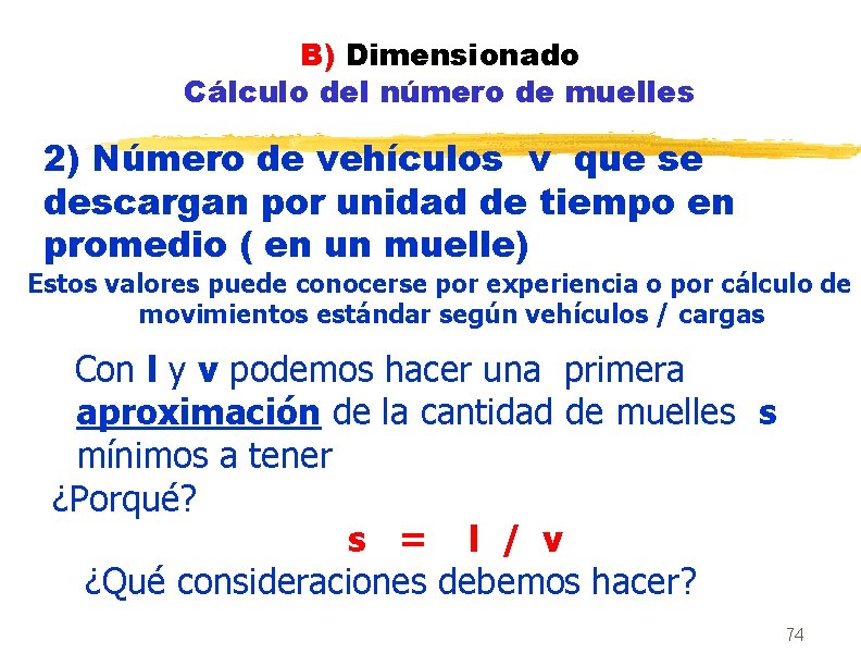 B) Dimensionado Cálculo del número de muelles 2) Número de vehículos v que se