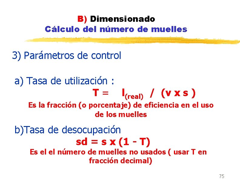 B) Dimensionado Cálculo del número de muelles 3) Parámetros de control a) Tasa de