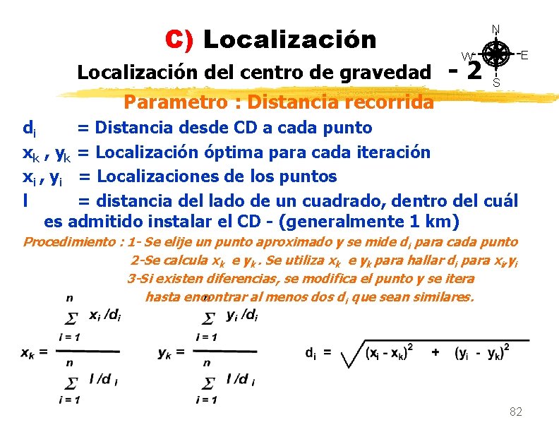 C) Localización del centro de gravedad Parametro : Distancia recorrida N E W -2