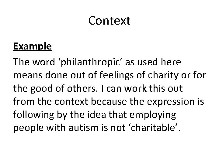 Context Example The word ‘philanthropic’ as used here means done out of feelings of