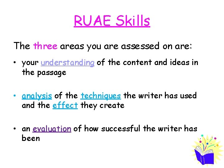 RUAE Skills The three areas you are assessed on are: • your understanding of