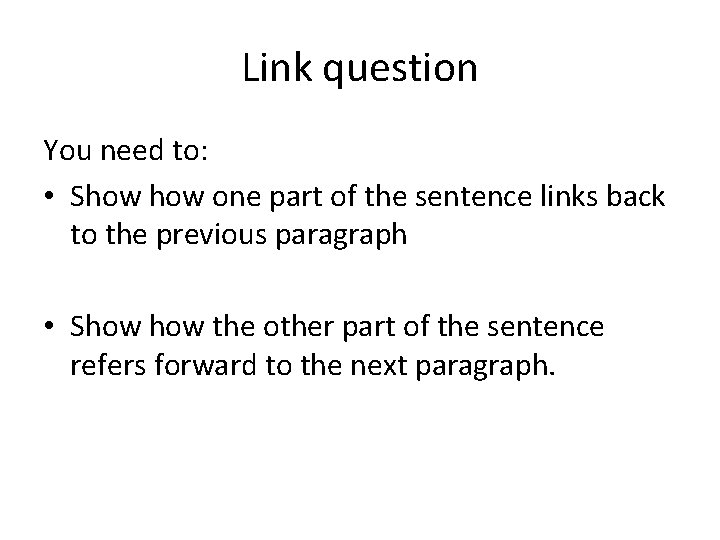 Link question You need to: • Show one part of the sentence links back