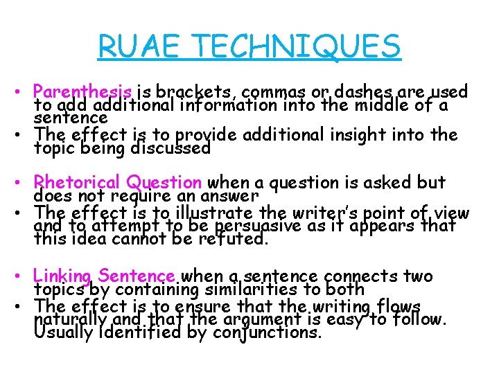 RUAE TECHNIQUES • Parenthesis is brackets, commas or dashes are used to additional information