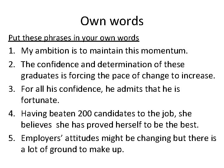 Own words Put these phrases in your own words 1. My ambition is to