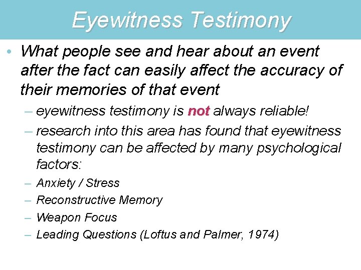 Eyewitness Testimony • What people see and hear about an event after the fact
