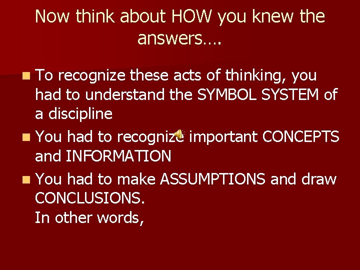 Now think about HOW you knew the answers…. n To recognize these acts of