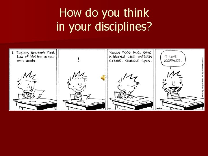 How do you think in your disciplines? 