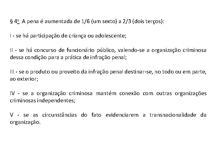 § 4 o A pena é aumentada de 1/6 (um sexto) a 2/3 (dois