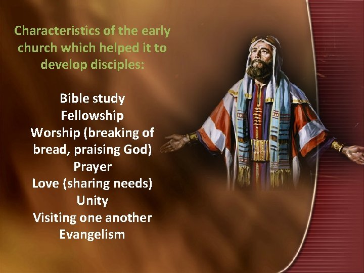 Characteristics of the early church which helped it to develop disciples: Bible study Fellowship