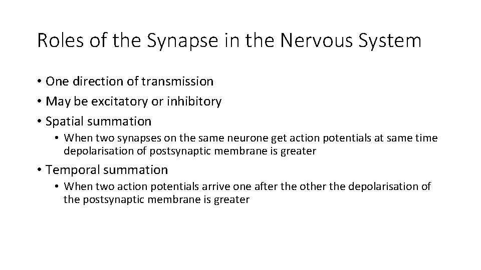 Roles of the Synapse in the Nervous System • One direction of transmission •