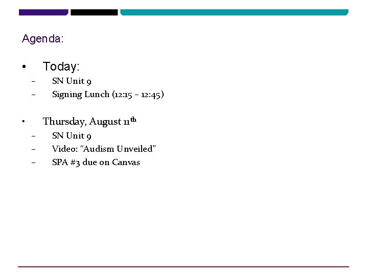 Agenda: • Today: – – • SN Unit 9 Signing Lunch (12: 15 –