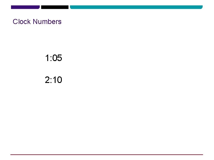 Clock Numbers 1: 05 2: 10 