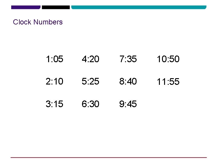 Clock Numbers 1: 05 4: 20 7: 35 10: 50 2: 10 5: 25