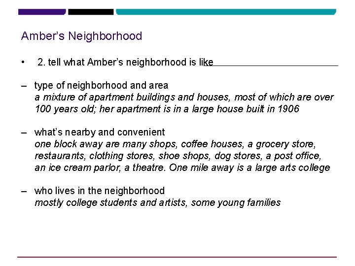 Amber’s Neighborhood • 2. tell what Amber’s neighborhood is like – type of neighborhood