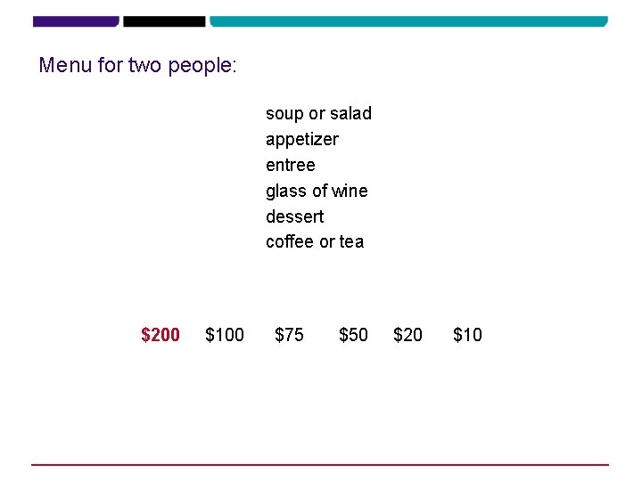 Menu for two people: soup or salad appetizer entree glass of wine dessert coffee