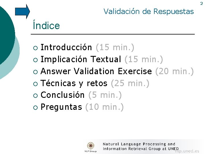2 Validación de Respuestas Índice Introducción (15 min. ) ¡ Implicación Textual (15 min.