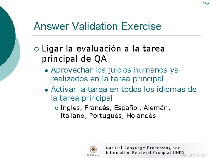 29 Answer Validation Exercise ¡ Ligar la evaluación a la tarea principal de QA