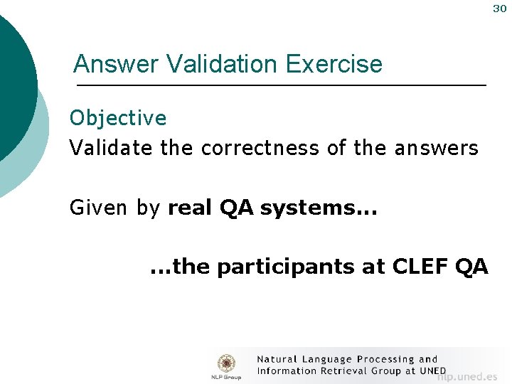 30 Answer Validation Exercise Objective Validate the correctness of the answers Given by real