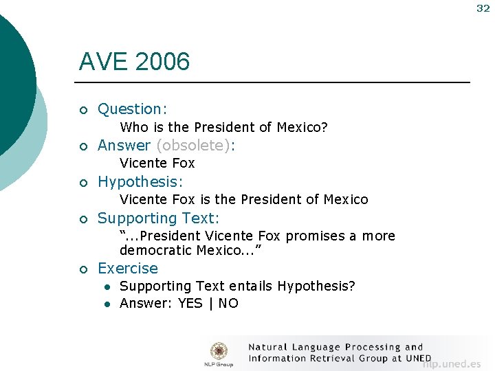 32 AVE 2006 ¡ Question: Who is the President of Mexico? ¡ Answer (obsolete):
