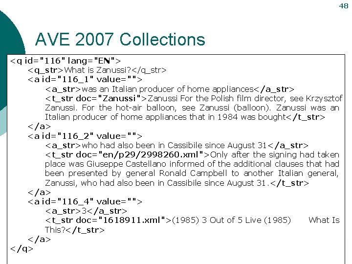 48 AVE 2007 Collections <q id="116" lang="EN"> <q_str>What is Zanussi? </q_str> <a id="116_1" value="">