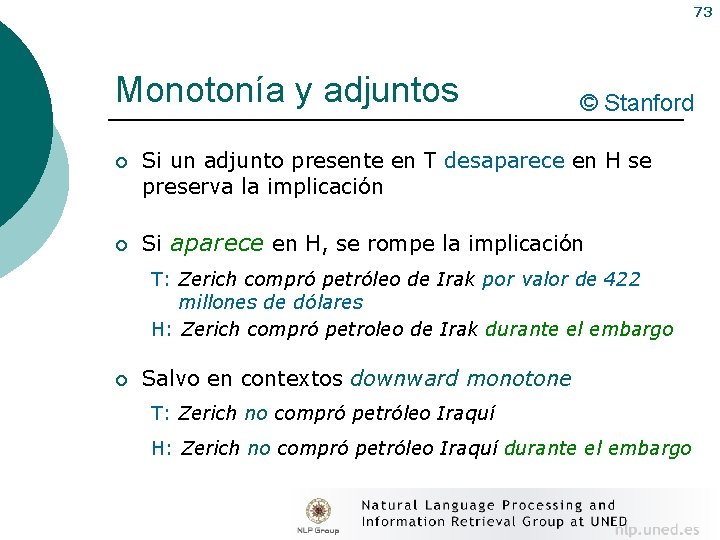 73 Monotonía y adjuntos ¡ ¡ © Stanford Si un adjunto presente en T
