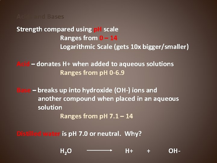Acids and Bases Strength compared using p. H scale Ranges from 0 – 14
