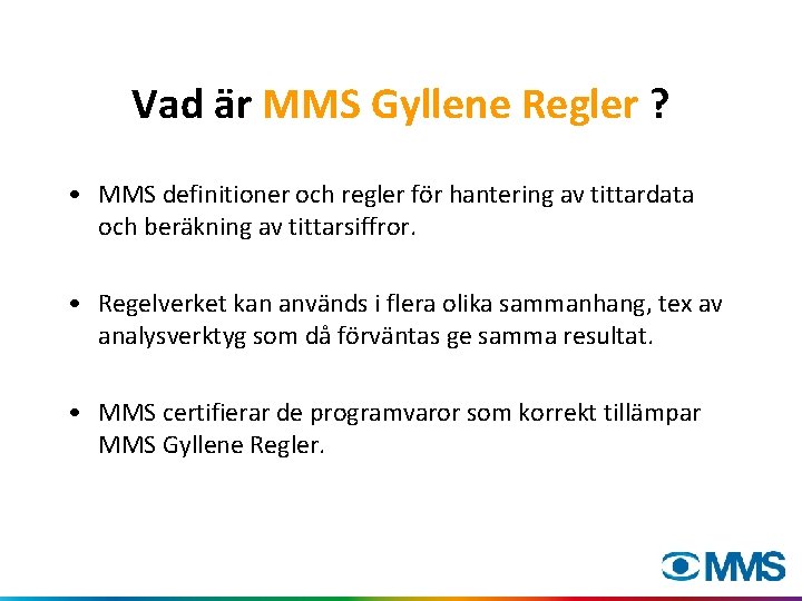 Vad är MMS Gyllene Regler ? • MMS definitioner och regler för hantering av