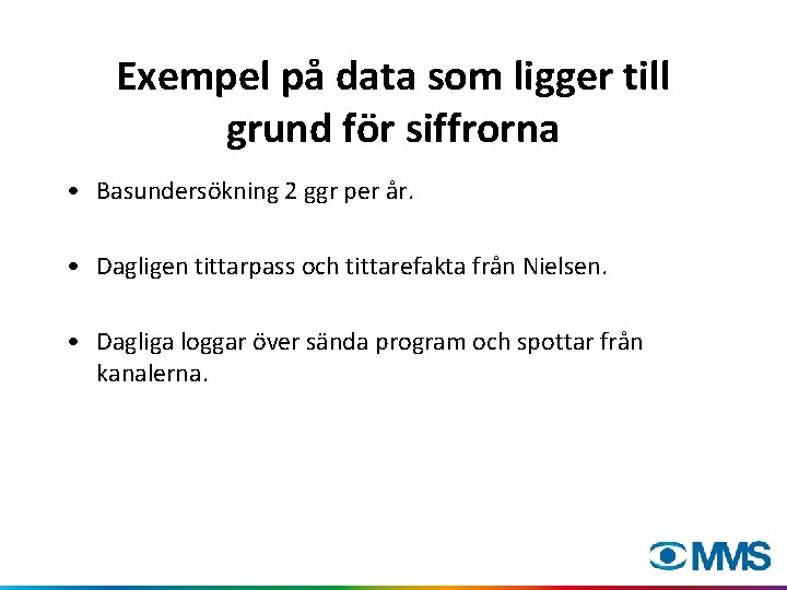 Exempel på data som ligger till grund för siffrorna • Basundersökning 2 ggr per