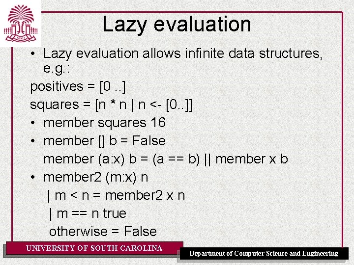 Lazy evaluation • Lazy evaluation allows infinite data structures, e. g. : positives =