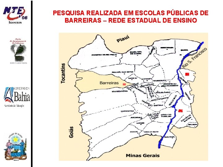 PESQUISA REALIZADA EM ESCOLAS PÚBLICAS DE BARREIRAS – REDE ESTADUAL DE ENSINO 