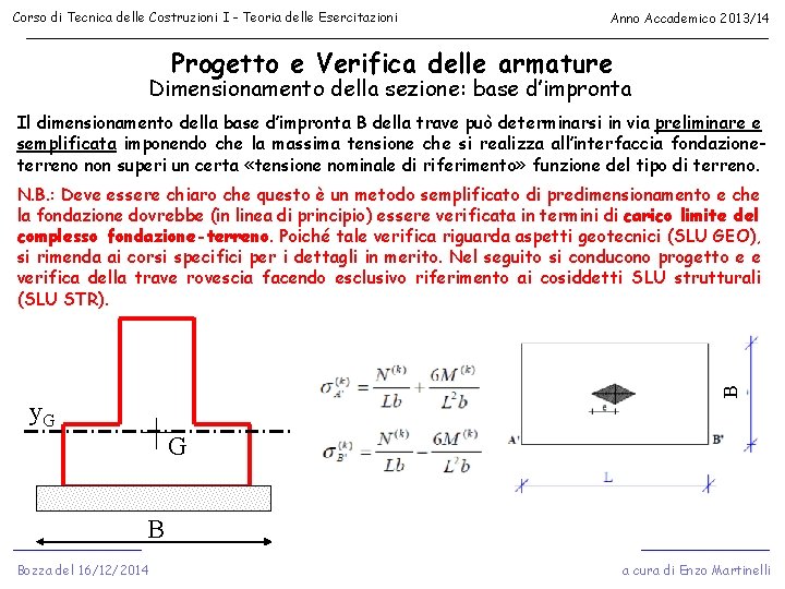 Corso di Tecnica delle Costruzioni I - Teoria delle Esercitazioni Anno Accademico 2013/14 Progetto