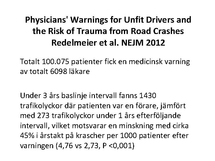 Physicians' Warnings for Unfit Drivers and the Risk of Trauma from Road Crashes Redelmeier