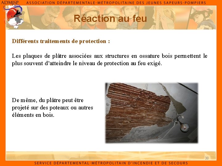 Réaction au feu Différents traitements de protection : Les plaques de plâtre associées aux