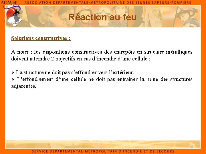 Réaction au feu Solutions constructives : A noter : les dispositions constructives des entrepôts