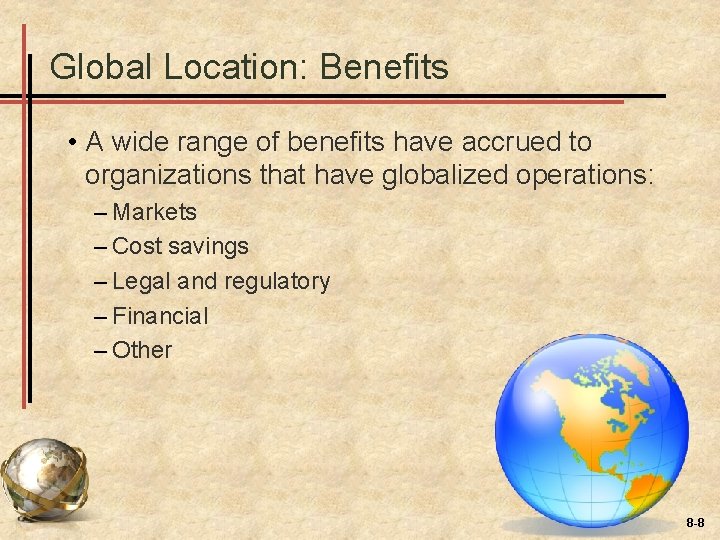 Global Location: Benefits • A wide range of benefits have accrued to organizations that