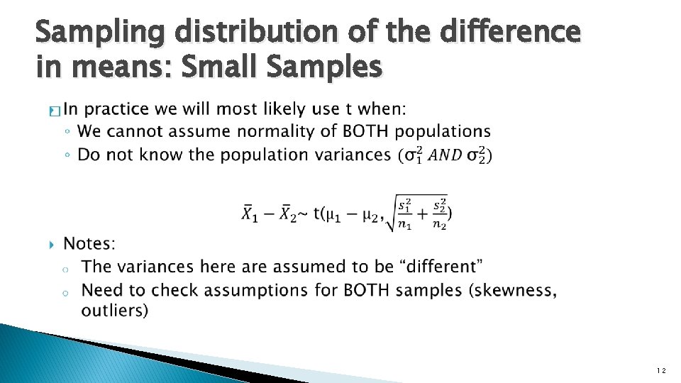 Sampling distribution of the difference in means: Small Samples � 12 