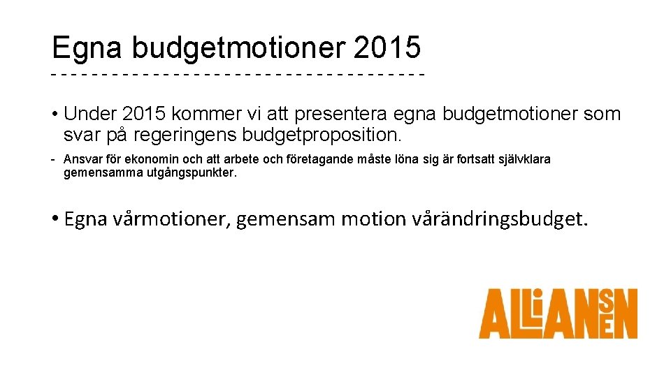 Egna budgetmotioner 2015 - - - - - - - - - - •