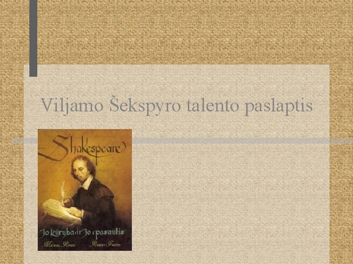 Viljamo Šekspyro talento paslaptis 