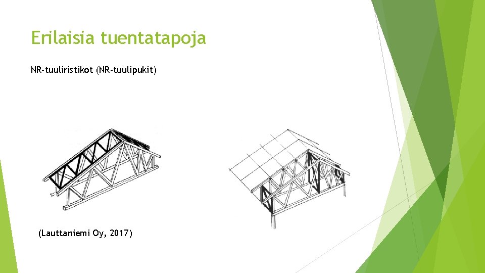 Erilaisia tuentatapoja NR-tuuliristikot (NR-tuulipukit) (Lauttaniemi Oy, 2017) 