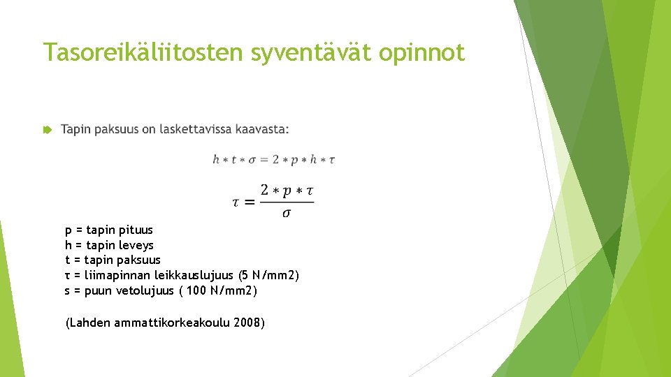 Tasoreikäliitosten syventävät opinnot p = tapin pituus h = tapin leveys t = tapin