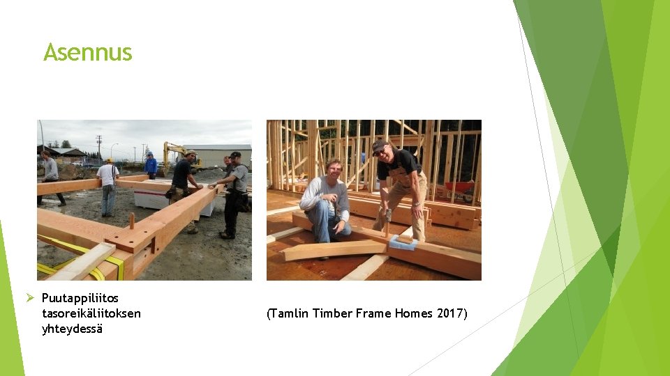 Asennus Ø Puutappiliitos tasoreikäliitoksen yhteydessä (Tamlin Timber Frame Homes 2017) 