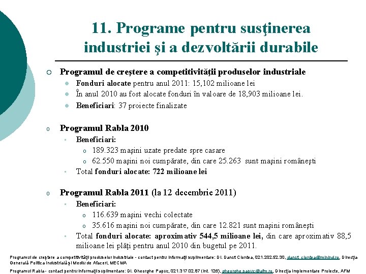 11. Programe pentru susţinerea industriei şi a dezvoltării durabile ¡ Programul de creştere a