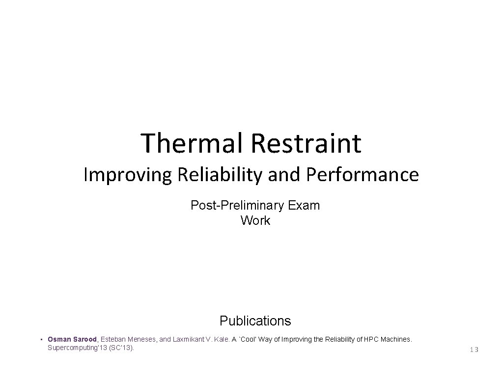Thermal Restraint Improving Reliability and Performance Post-Preliminary Exam Work Publications • Osman Sarood, Esteban